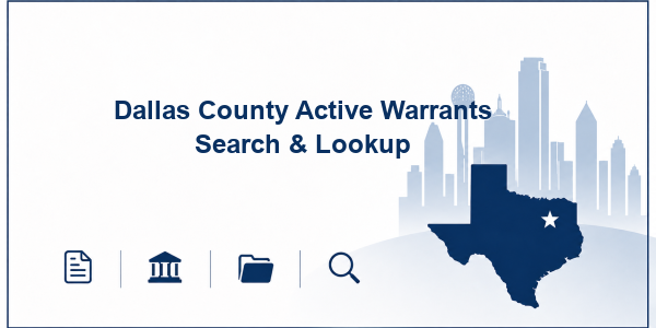 Dallas County Active Warrants Search & Lookup