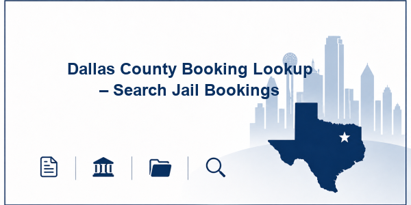 Dallas County Booking Lookup – Search Jail Bookings