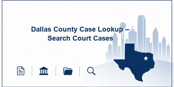 Dallas County Case Lookup – Search Court Cases