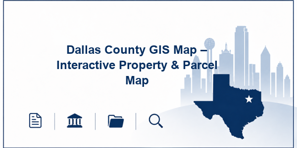 Dallas County GIS Map – Interactive Property & Parcel Map