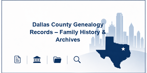 Dallas County Genealogy Records – Family History & Archives