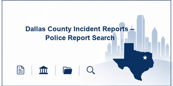 Dallas County Incident Reports – Police Report Search